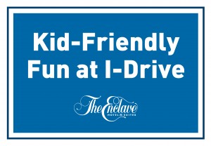 Kid-Friendly Fun at I-Drive