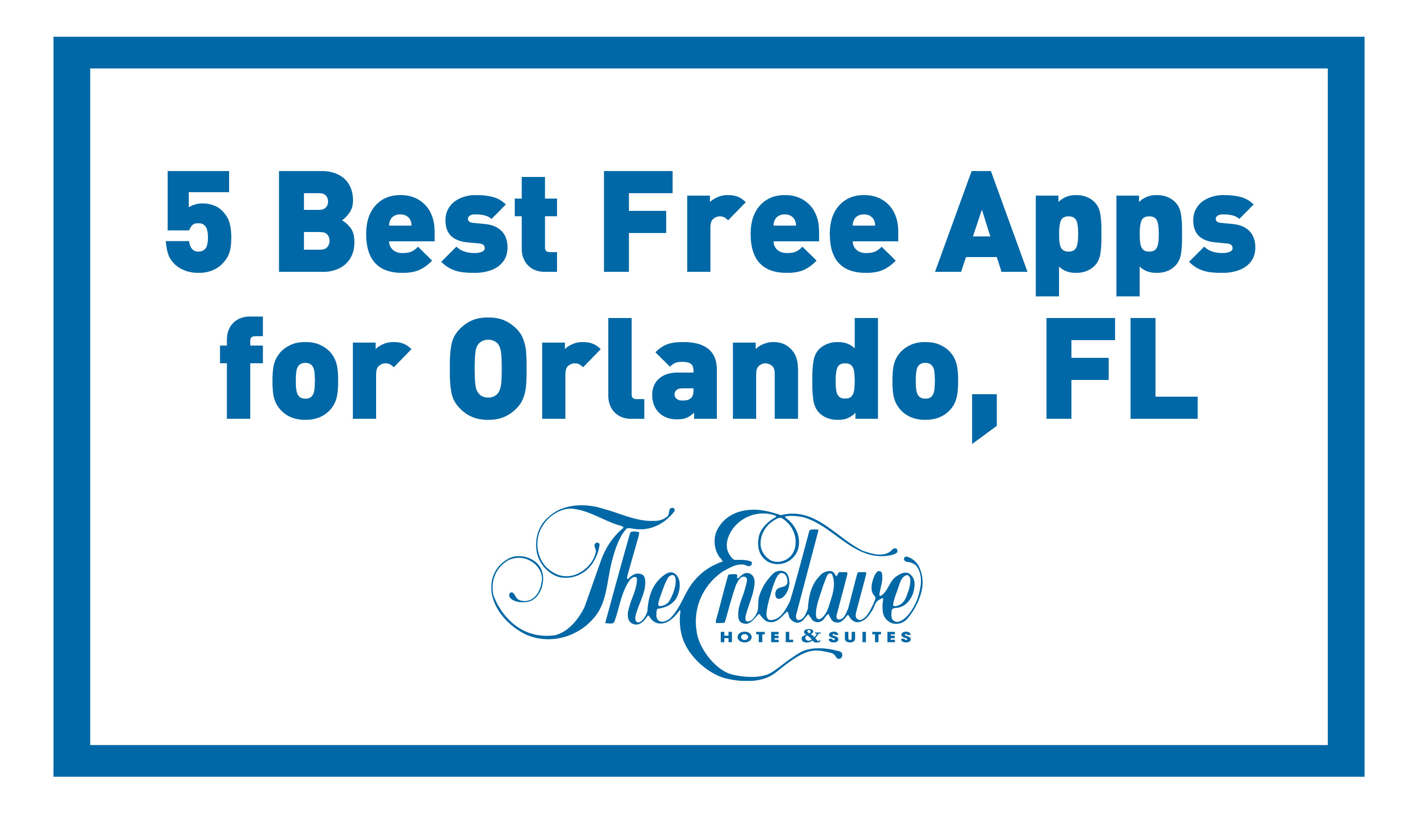5 Best Free Apps for Orlando, FL