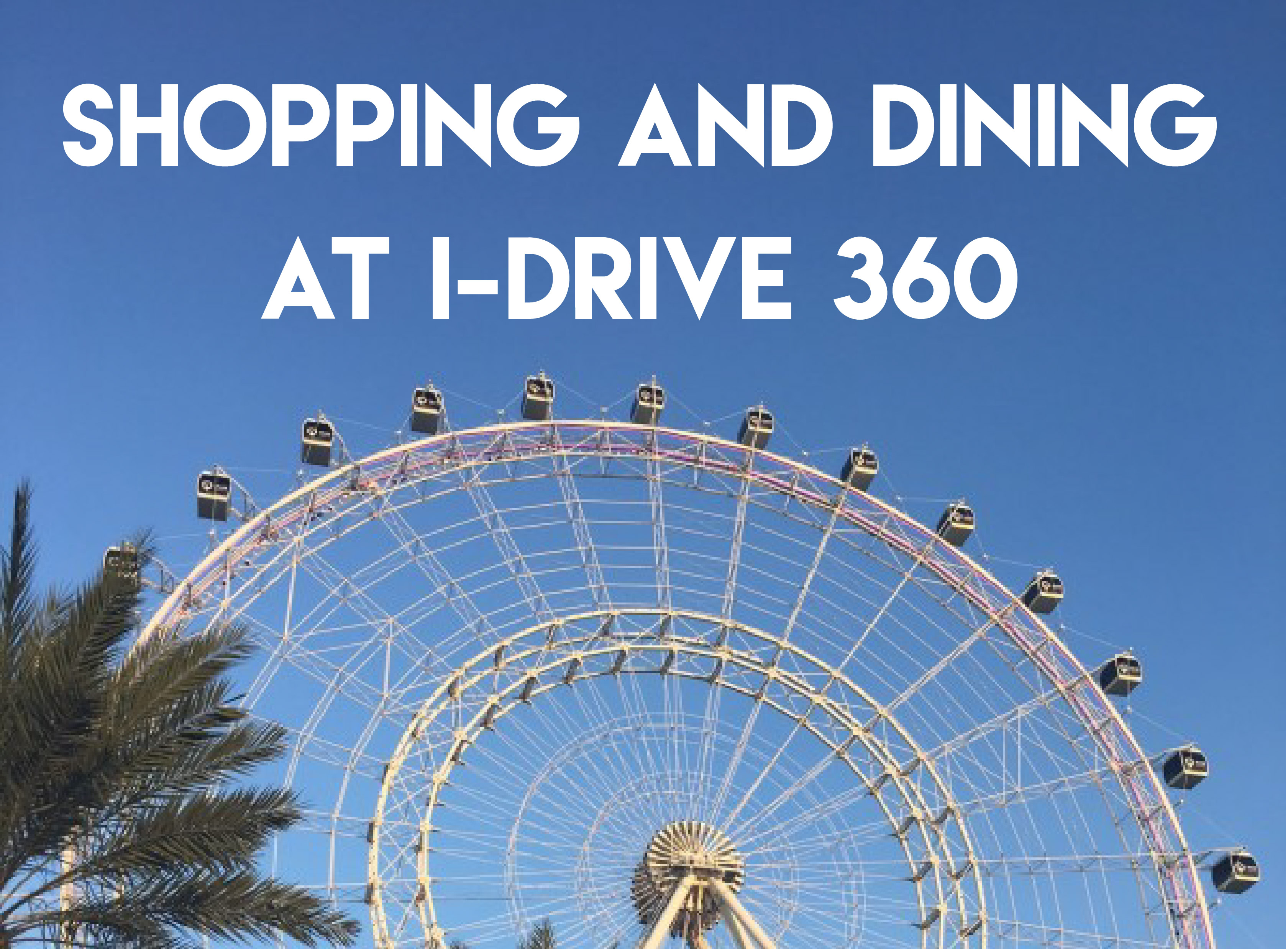 Shopping and dining at i-drive 360