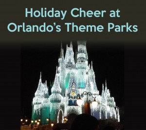 Holiday Cheer at Orlando's Theme Parks