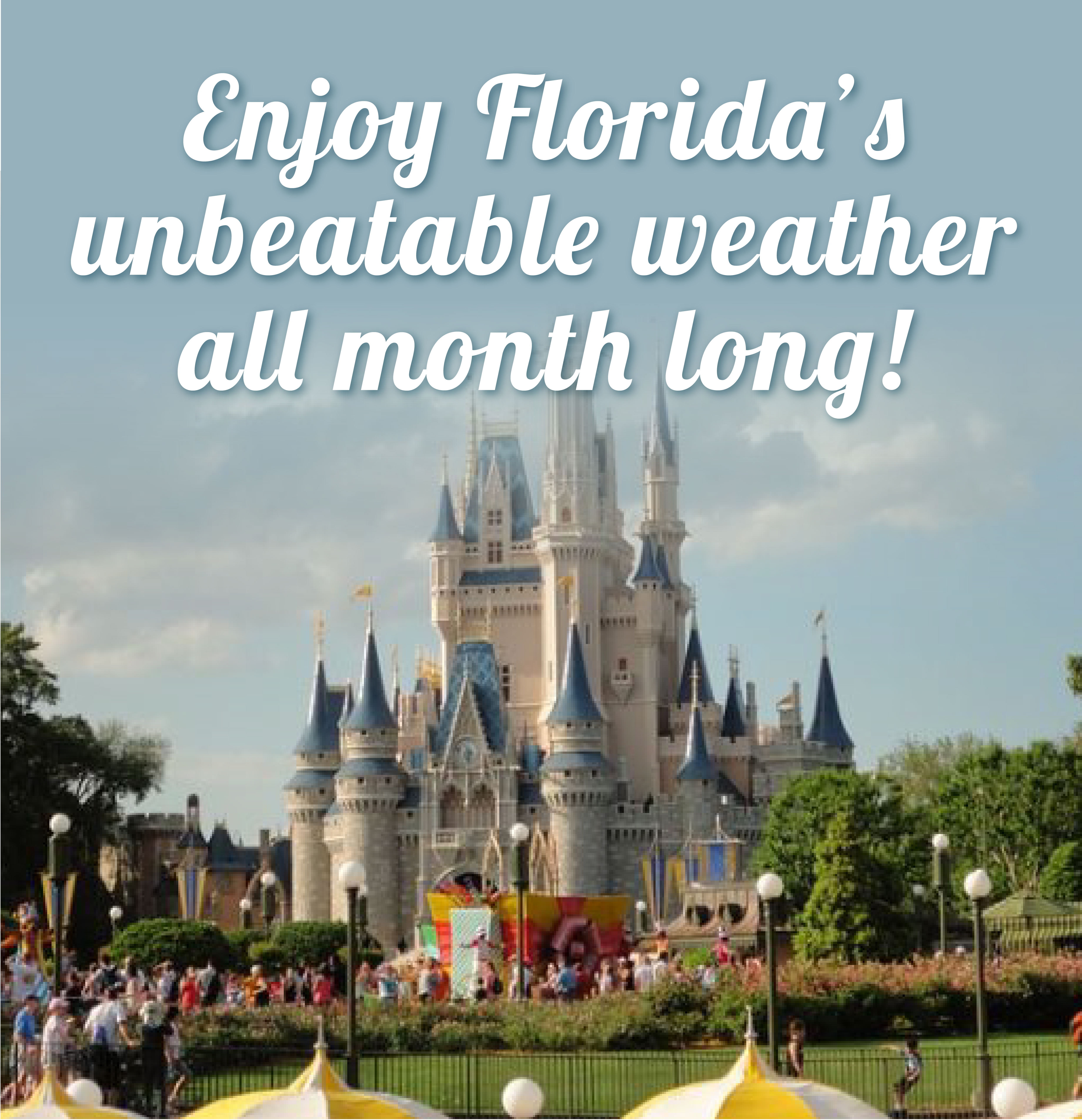 Enjoy Florida's unbeatable weather all month long