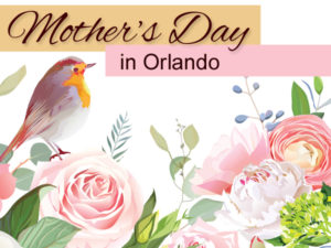 Mother's Day in Orlando
