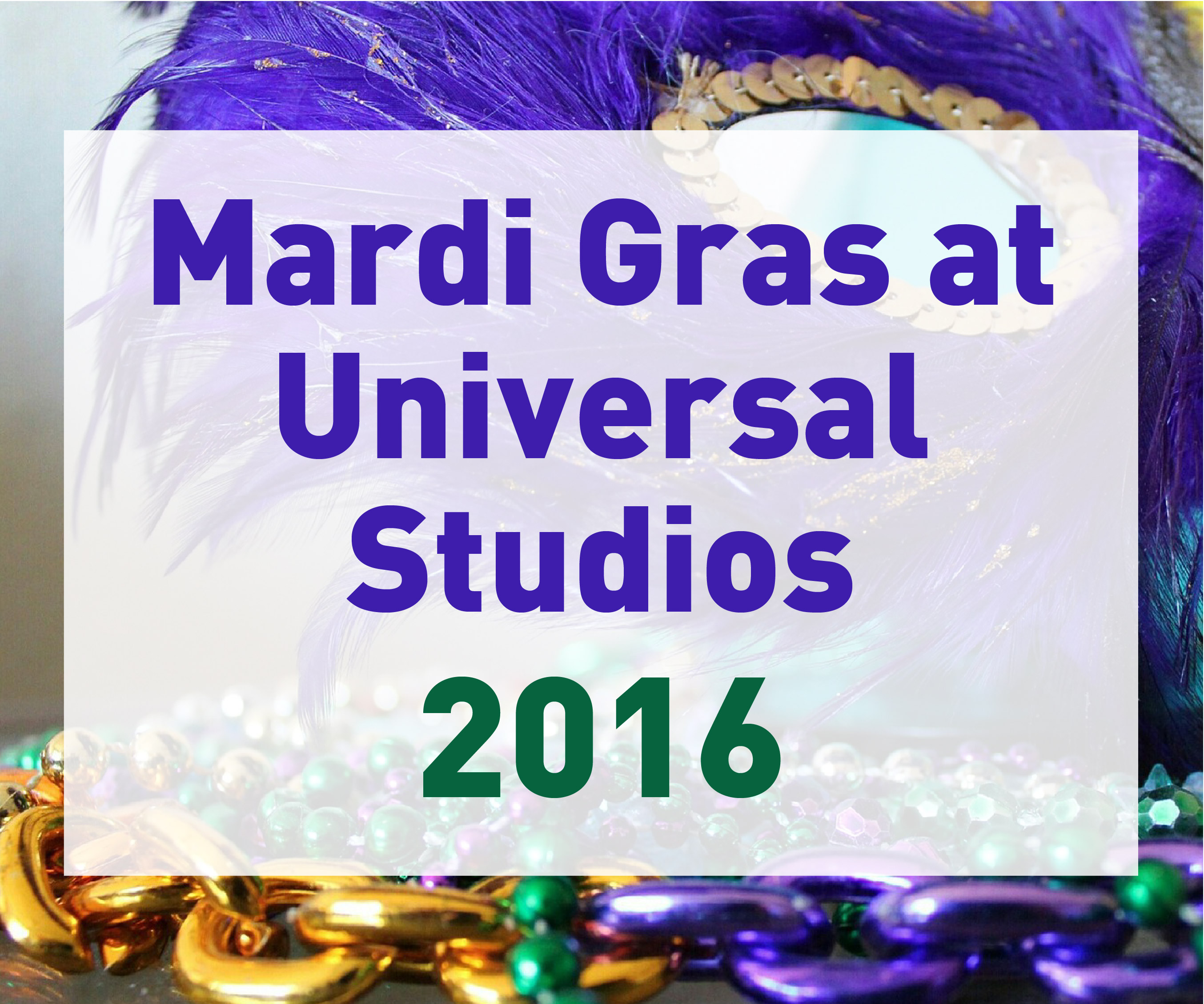 MARDI GRAs at Universal Studios