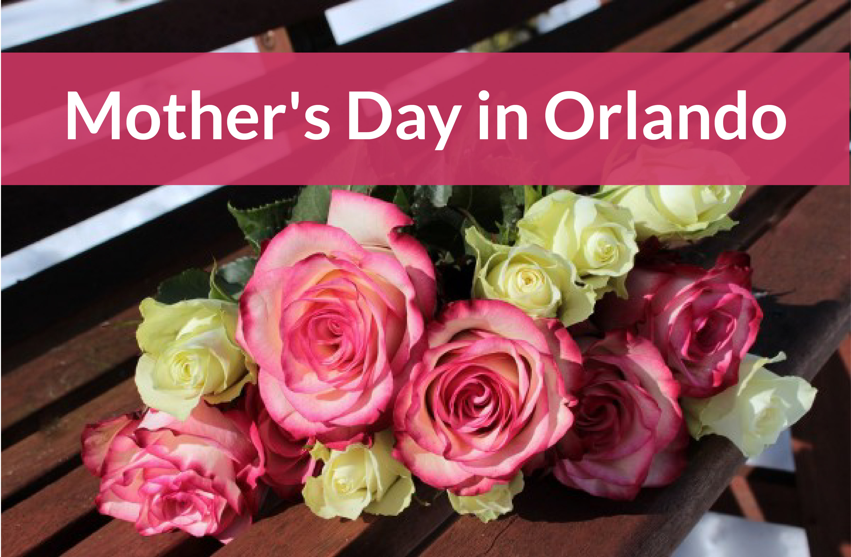 Mother's day in Orlando