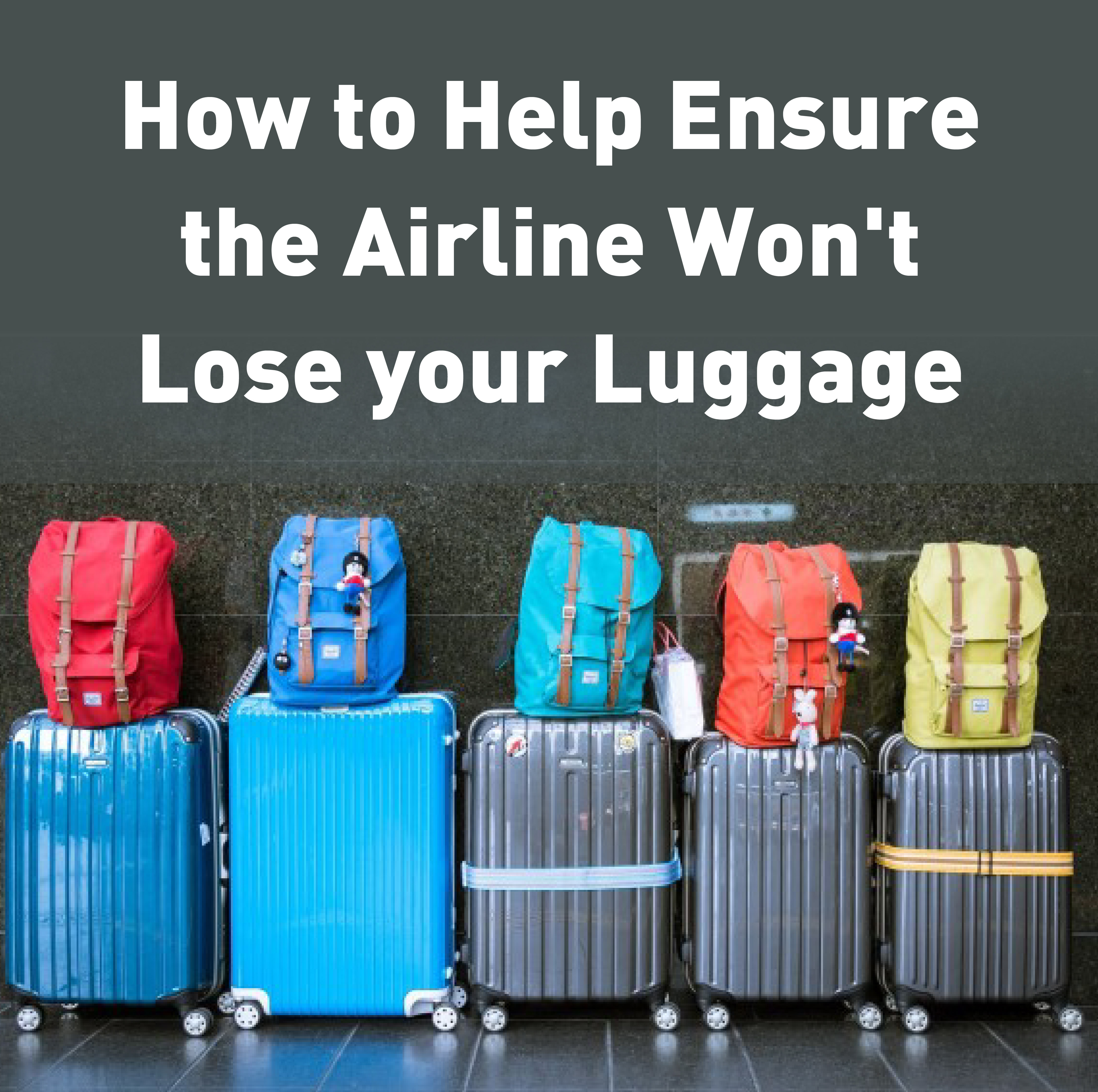 How to help ensure the airline won't lose your luggage